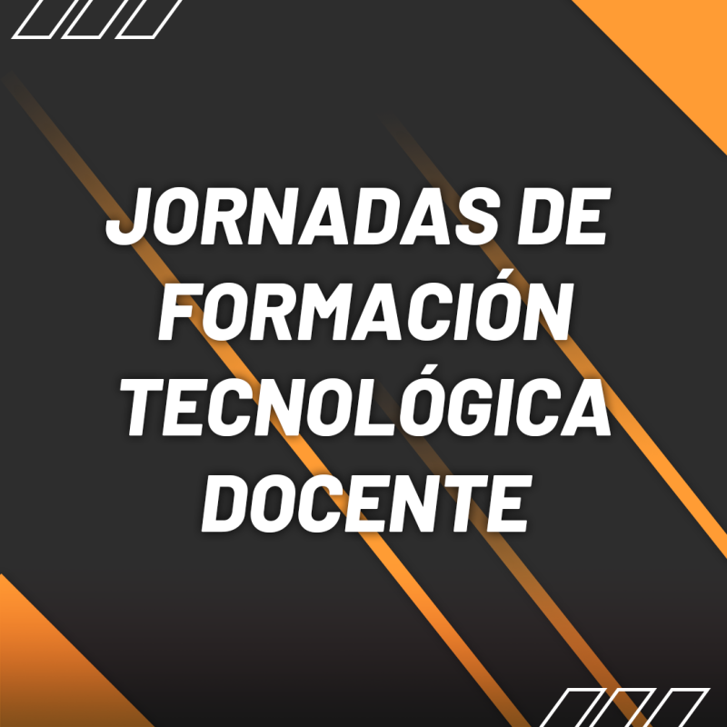 Jornadas de formación tecnológica docente Jornadas de formación tecnológica docente